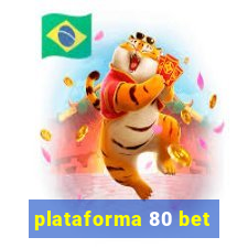 plataforma 80 bet